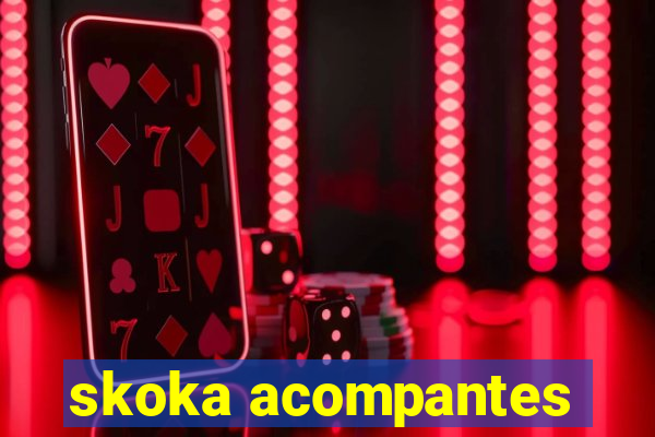 skoka acompantes